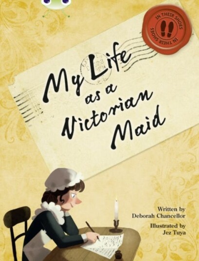 Bug Club NF Red KS2 B/5B My Life as a Victorian Maid Bug Club NF Red KS2 B/5B My Life as a Victorian Maid