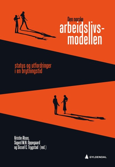 Den norske arbeidslivsmodellen status og utfordringer i en brytningstid