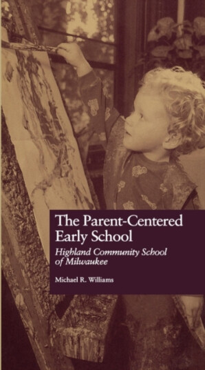 The ParentCentered Early School Highland Community School of Milwaukee