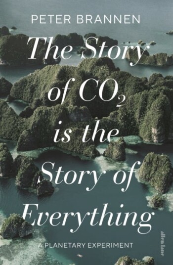 The Story of CO2 is the Story of Everything