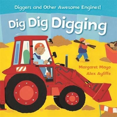 Awesome Engines: Dig Dig Digging Padded Board Book Av Margaret Mayo