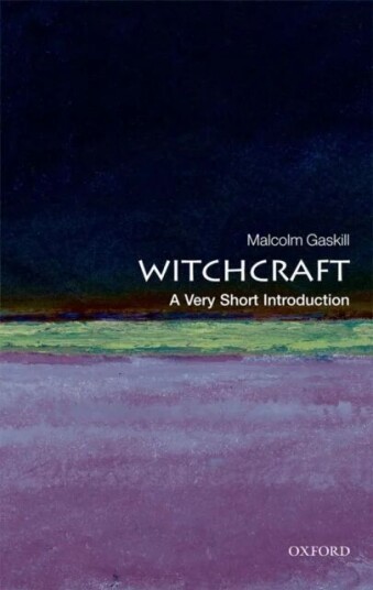 Witchcraft: A Very Short Introduction Av Malcolm (Reader In Early Modern History University Of East Anglia) Gaskill