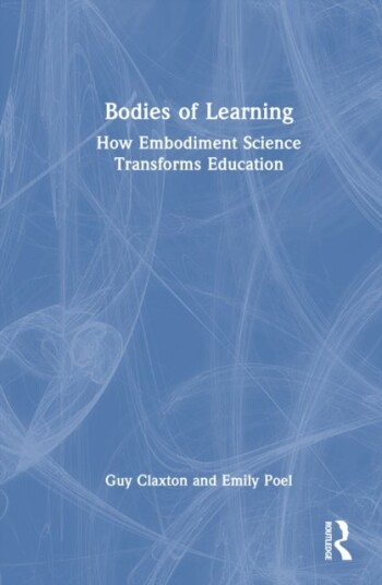 Bodies of Learning Bodies of Learning