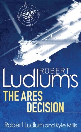 Robert Ludlum'S The Ares Decision Av Kyle Mills, Robert Ludlum