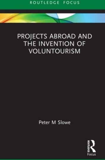 Projects Abroad and the Invention of Voluntourism