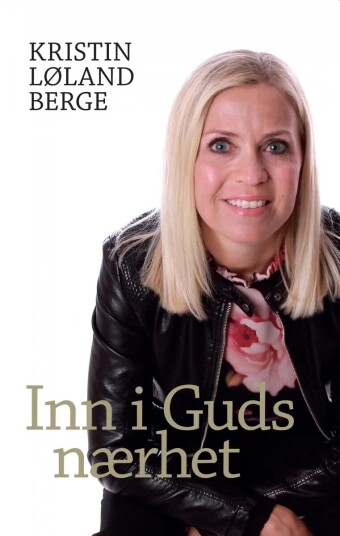 Inn I Guds Nærhet Av Kristin Løland Berge