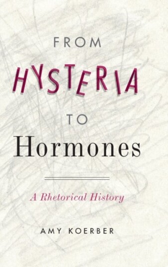 From Hysteria to Hormones