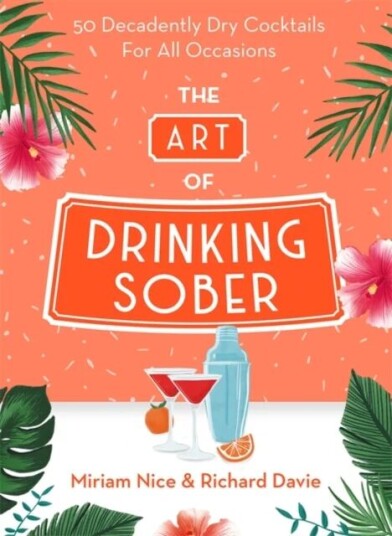 The Art Of Drinking Sober Av Miriam Nice, Richard Davie