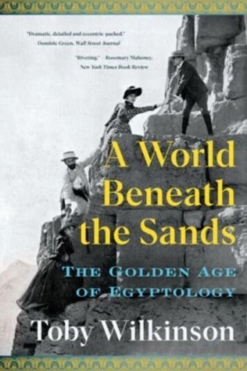 A World Beneath the Sands   The Golden Age of Egyptology