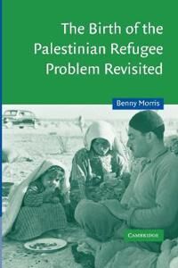 Morris Benny The Birth of the Palestinian Refugee Problem Revisited