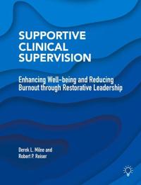 Supportive Clinical Supervision Av Derek L Milne, Robert P Reiser Supportive Clinical Supervision Av Derek L Milne, Robert P Reiser