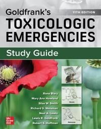 Study Guide For Goldfrank'S Toxicologic Emergencies Av Rana Biary, Mary Howland, Silas W. Smith, Richard Weisman, Neal Lewin, Lewis Goldfrank, Ro