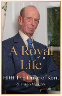 A Royal Life Av Hrh The Duke Of Kent, Hugo Vickers