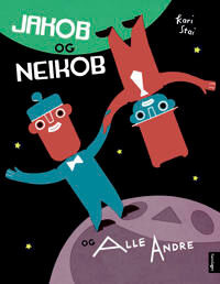 Jakob Og Neikob Og Alle Andre Av Kari Stai