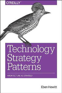 Technology Strategy Patterns Av Eben Hewitt