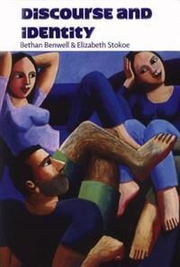 Discourse And Identity Av Bethan Benwell, Elizabeth (Lecturer In Social Psychology University Of Loughborough) Stokoe