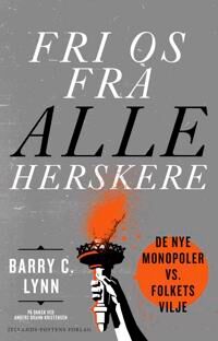 Frigjør Oss Fra Alle Herskere | Barry C. Lynn  Barry C. Lynn | Språk: Dansk