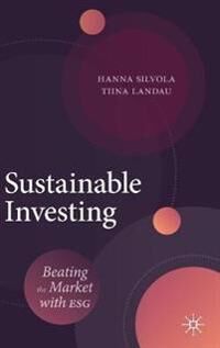 Sustainable Investing Av Hanna Silvola, Tiina Landau Sustainable Investing Av Hanna Silvola, Tiina Landau