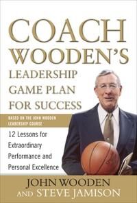 Coach Wooden'S Leadership Game Plan For Success: 12 Lessons For Extraordinary Performance And Person Av John Wooden, Steve Jamison