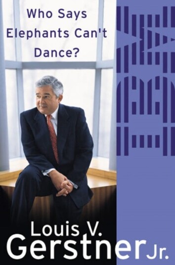 Who Says Elephants Can’t Dance? How I Turned Around IBM