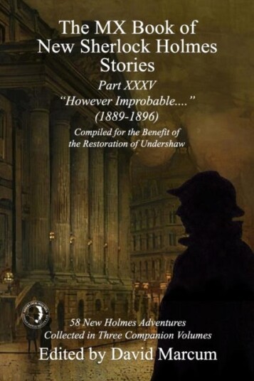 The MX Book of New Sherlock Holmes Stories Part XXXV However Improbable (18891896) The MX Book of New Sherlock Holmes Stories Part XXXV However Improbable (18891896)