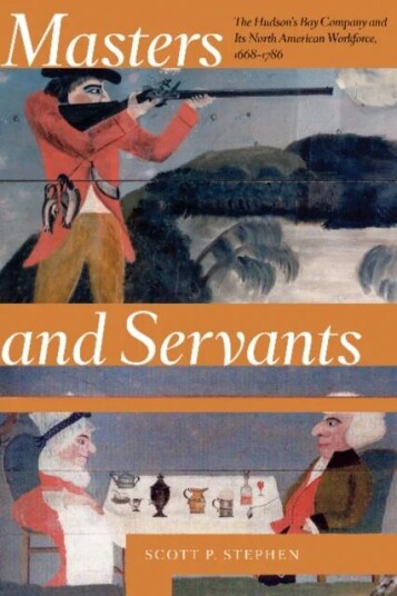 Masters And Servants Av Scott P. (Assistant Director Centre For Rupert'S Land Studies Uwinnipeg Historian Archaeology And History Branch Parks Ca Masters And Servants Av Scott P. (Assistant Director Centre For Rupert'S Land Studies Uwinnipeg Historian Archaeology And History Branch Parks Ca