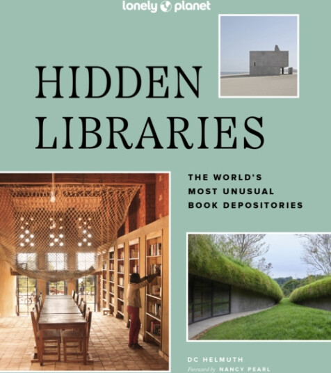 Lonely Planet Hidden Libraries  The World’s Most Unusual Book Depositories