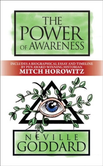 The Power Of Awareness Av Neville Goddard, Mitch Horowitz The Power Of Awareness Av Neville Goddard, Mitch Horowitz