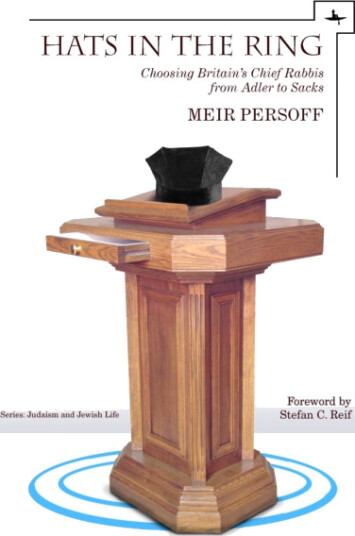 Hats in the Ring Choosing Britain's Chief Rabbis from Adler to Sacks Hats in the Ring Choosing Britain's Chief Rabbis from Adler to Sacks