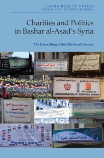 Charities and Politics in Bashar AlAsad's Syria  The Unravelling of the Old Social Contract