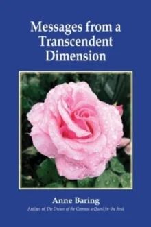 Messages From A Transcendent Dimension Av Anne Baring