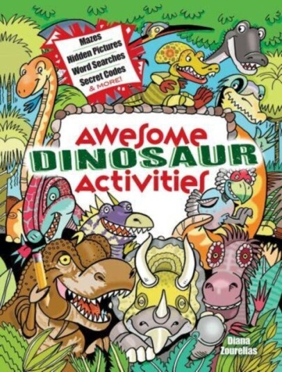 Awesome Dinosaur Activities for Kids: Mazes Hidden Pictures Word Searches Secret Codes Spot the Awesome Dinosaur Activities for Kids: Mazes Hidden Pictures Word Searches Secret Codes Spot the