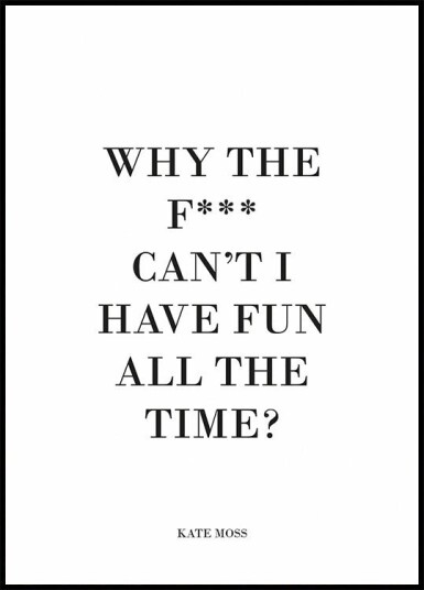Fun All The Time Plakat Plakat / 40x50cm