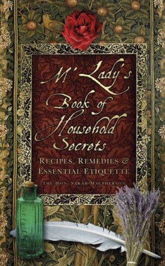 M'Lady'S Book Of Household Secrets Av The Hon. Sarah Macpherson