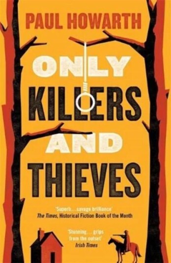 Only Killers And Thieves Av Paul Howarth Only Killers And Thieves Av Paul Howarth