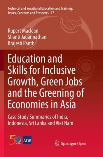 Education and Skills for Inclusive Growth Green Jobs and the Greening of Economies in Asia Education and Skills for Inclusive Growth Green Jobs and the Greening of Economies in Asia