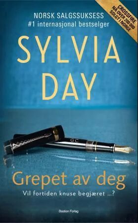 Grepet av deg av Sylvia Day - Crossfire Serien Bok 4 Grepet av deg av Sylvia Day - Crossfire Serien Bok 4