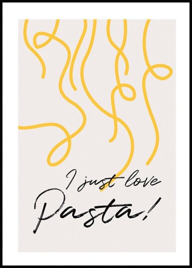 I Just Love Pasta Plakat Plakat / 70x100cm