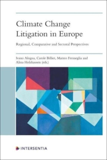 Climate Change Litigation in Europe Regional Comparative and Sectoral Perspectives