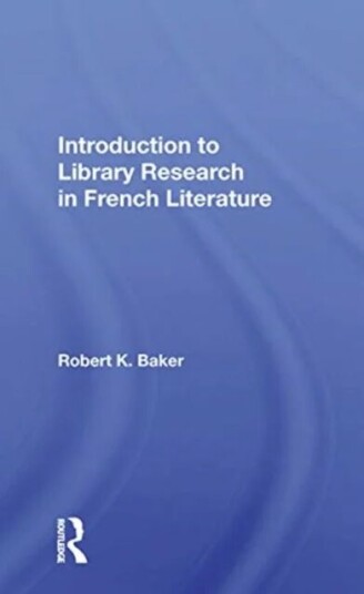 Introduction To Library Research In French Literature Av Robert K. Baker