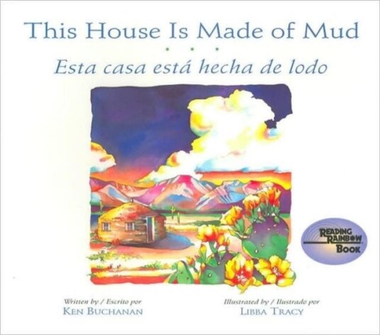 This House is Made of Mud / Esta Casa Esta Hecha de Lodo This House is Made of Mud / Esta Casa Esta Hecha de Lodo