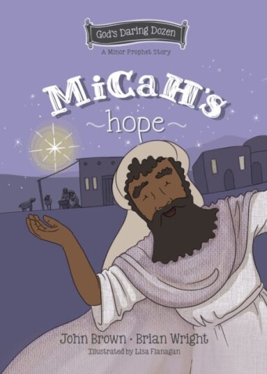 Micah’s Hope  The Minor Prophets, Book 11