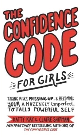 The Confidence Code For Girls Av Katty Kay