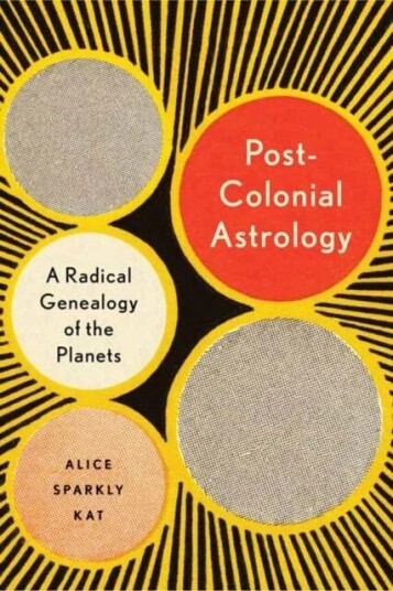 Postcolonial Astrology Av Alice Sparkly Kat