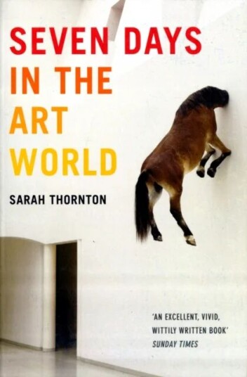 Seven Days In The Art World Av Sarah Thornton