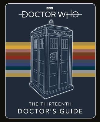 Doctor Who: Thirteenth Doctor's Guide Doctor Who: Thirteenth Doctor's Guide