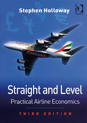 Straight and Level Practical Airline Economics