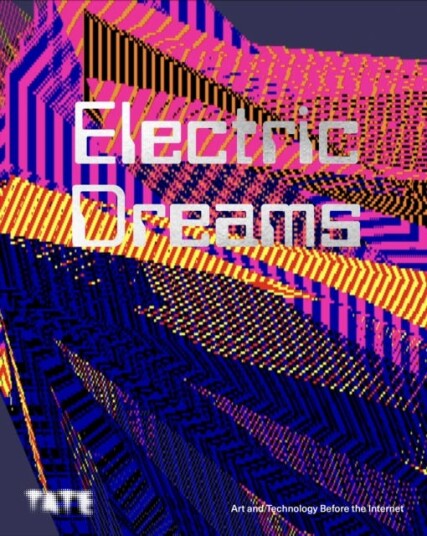Electric Dreams  Art and Technology Before the Internet