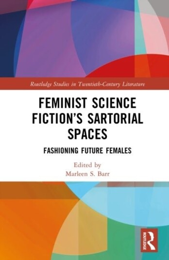 Feminist Science Fiction’s Sartorial Spaces Feminist Science Fiction’s Sartorial Spaces