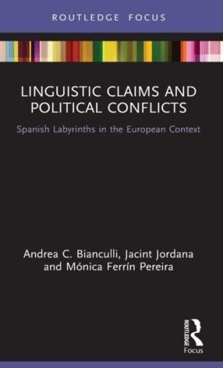 Linguistic Claims And Political Conflicts Av Andrea C. (Universitat Pompeu Fabra Spain) Bianculli, Jacint (Universitat Pompeu Fabra Barcelona Spain) J